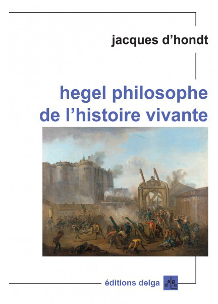 hegel-philosophe-de-l-histoire-vivante-jacques-d-hondt