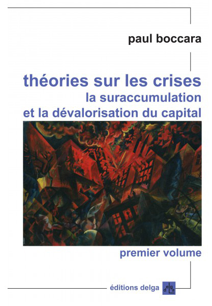 theories-sur-les-crises-la-suraccumulation-et-la-devaloristion-du-capital-paul-boccara