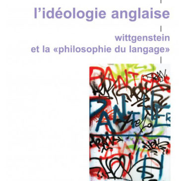 L’idéologie anglaise. Wittgenstein et la « philosophie du langage »