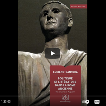 Vidéo – Table-ronde à l’ENS : Politique et Littérature dans la Rome ancienne, de Luciano Canfora